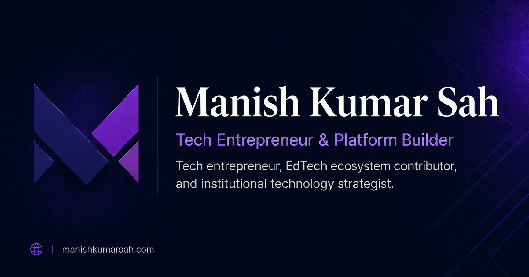 Manish Kumar Sah — Tech Entrepreneur & Platform Builder